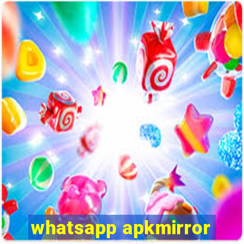 whatsapp apkmirror